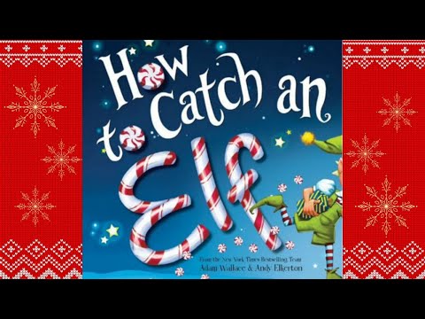 🎅 How to Catch an Elf | Christmas Read Aloud Story for Kids