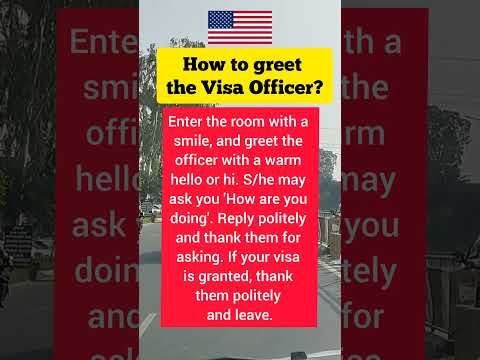 How to greet the Visa Officer? 🇺🇸 | US Visa Interview #usvisainterview #usainterview #usa