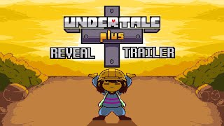 Undertale Plus - Reveal Trailer