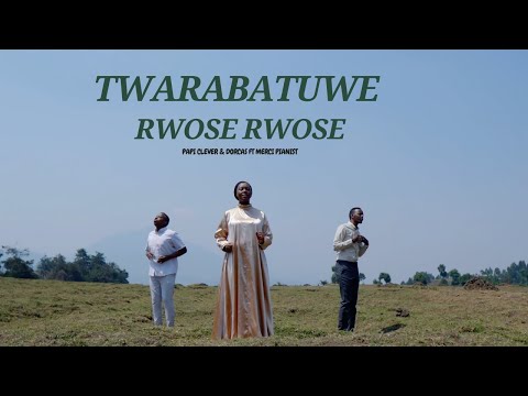 TWARABATUWE RWOSE RWOSE - PAPI CLEVER & DORCAS ft MERCI PIANIST  : MORNING WORSHIP 194