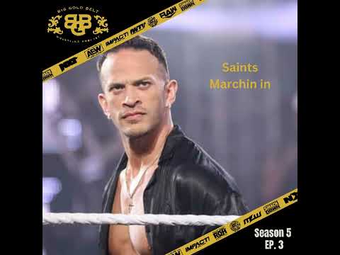 Big Gold Belt Wrestling Podcast - Saints Marching in