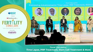 Highlight From #ETFertilityConclave - Time Lapse, PRP Treatment, Stem Cell Treatment & More