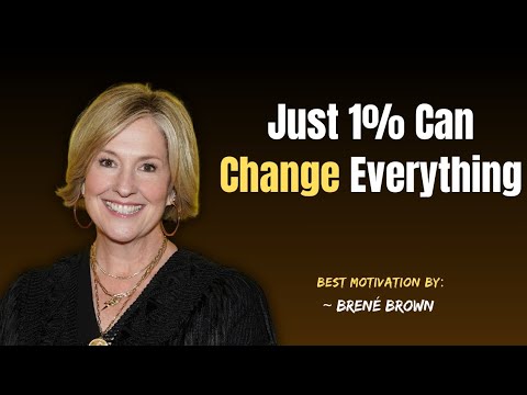 Improve Yourself by 1% Every Day—The Tiny Habit That Changes Everything | Brené Brown