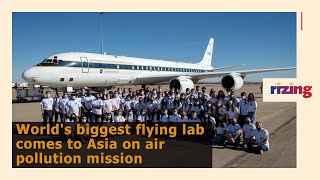 World's Biggest Flying Lab Comes To Asia For Air Pollution Mission | RizingTV Biz | RizingTV