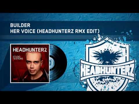 Builder - Her Voice (Headhunterz Remix Rmx Edit) (HQ Preview)