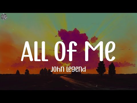 All Of Me - John Legend (Lyrics) || OneRepublic, spring gang, Christina Perri,..(Mix Lyrics)