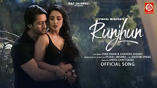 Runjhun (Official Video) | Vishal Mishra | Hina Khan & Shaheer S | Rashmi V | Raj Jaiswal | New Song