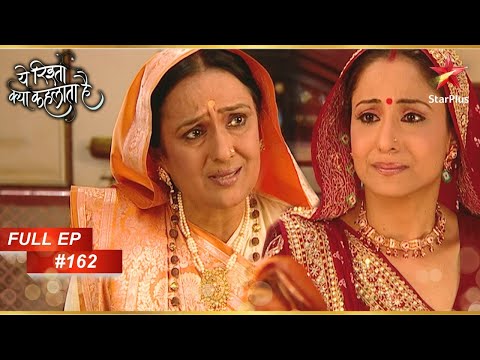 Bhairavi consoles Rashri! | Full Episode:162 | Yeh Rishta Kya Kehlata Hai