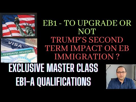 Wait or Upgrade to EB1? Impact of Trump's possible Second Term on EB immigration