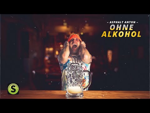 Asphalt Anton - Ohne Alkohol