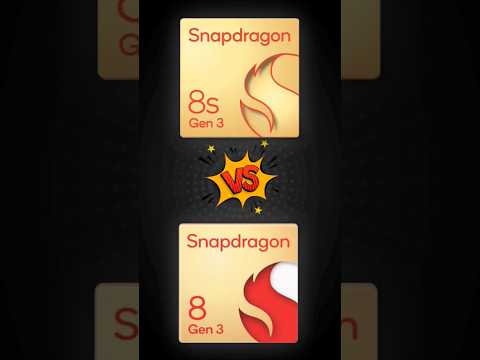 Snapdragon 8S Gen 3 Vs Snapdragon 8 Gen 3| 🤔Which Is Better? | ⚡ Snapdragon 8S Gen 3