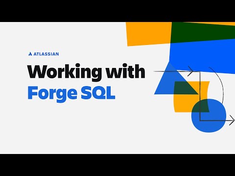 Working with Forge SQL | Forge Dev Den