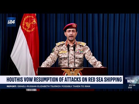 Houthis vow resumption of attacks on Red Sea shipping