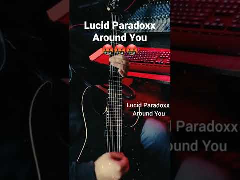 Lucid Paradoxx - Around You |Guitar Playthrough| 🤬🤬🤬