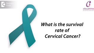 What is the survival rate of Cervical Cancer? - Dr Rajendra Motilal Saraogi of Cloudnine Hospitals