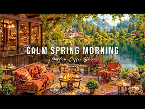 Calm Spring Morning Jazz at Outdoor Coffee Shop Ambience 🌸 Relaxing Piano Jazz Music for Work, Study