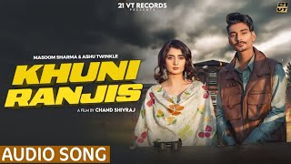 Khuni Ranjish (Full Audio) Masoom Sharma, Ashu Twinkle | Virat, Nisha Bhatt | New Haryanvi Song 2024