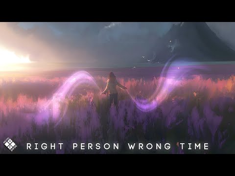 Luci & JVNA - Right Person Wrong Time (Lyrics)