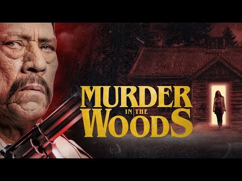 Murder in the Woods (2020) |FULL THRILLER HORROR MOVIE | Danny Trejo | José Julián | Jeanette Samano