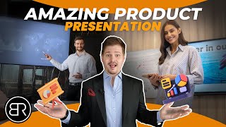 How to Give a GREAT Product Presentation