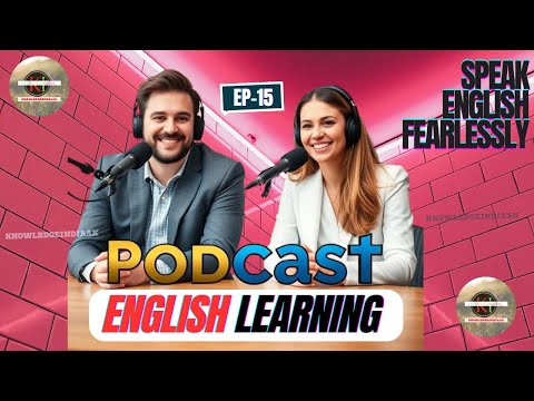 English Learning Podcast | Speak Fluent English Fast | English Podcast | Episode15 @knowledgeindiaAK