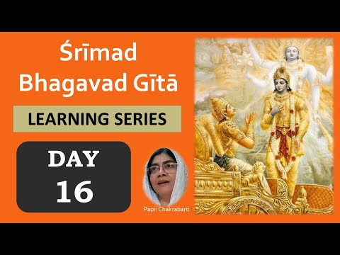 Bhagavad Gita || Day 16 || BG 2.16-20 || Nature of the Soul - Part 1