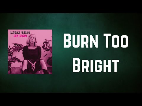 Laura Veirs - Burn Too Bright (Lyrics)