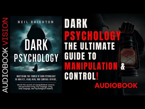 Dark Psychology Audiobook: Master the Art of Mind Control & Manipulation!