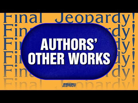 Authors' Other Works | Final Jeopardy! | JEOPARDY!