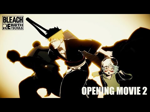 BLEACH Rebirth of Souls — Opening Movie 2