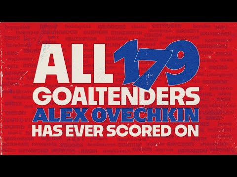 All 179 Goaltenders Alex Ovechkin Has Ever Scored On