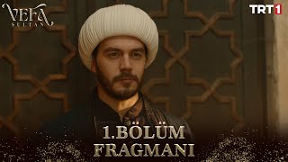 Vefa Sultan 1. Bölüm Fragmanı @trt1