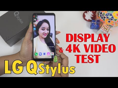 LG Q Stylus - Display & 4K Video Test