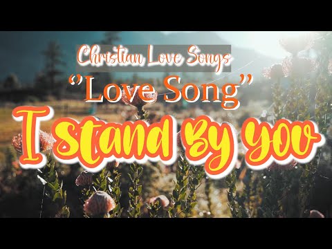 I Stand By You  - Original Christian Gospel Songs