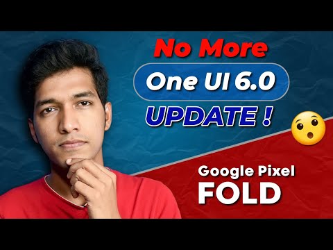 No One UI 6.0 Update for These Samsung Phones, Google Pixel Fold Coming, Whatsapp New Interface