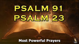 PSALM 23 & PSALM 91 | The Two Most Powerful Prayers In The Bible