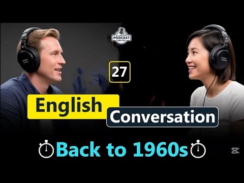 Back to 1960s | English Podcast For Advanced |Episode 27