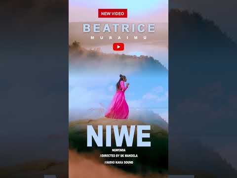 Niwe ngwenda - Beatrice Muraimu