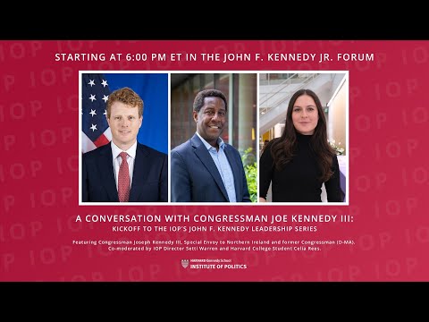 A Conversation with Congressman Joe Kennedy III: Kickoff to the IOP’s JFK Leadership Series