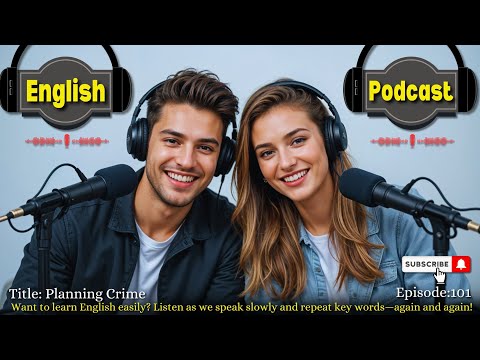 Planning crime | How to improve English speaking skills | Podcast English learning | Episode 101