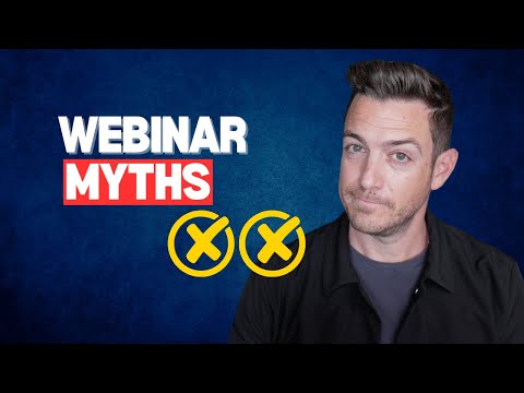 Two Big Myths About Webinars