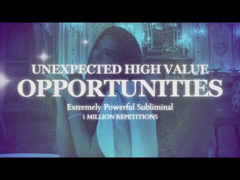 [EXTREMELY POTENT] ATTRACT HIGH VALUE OPPORTUNITIES - POWERFUL SUBLIMINAL - 1 MILLION REPETITIONS