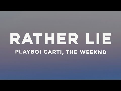 Playboi Carti - RATHER LIE (Lyrics) ft. The Weeknd