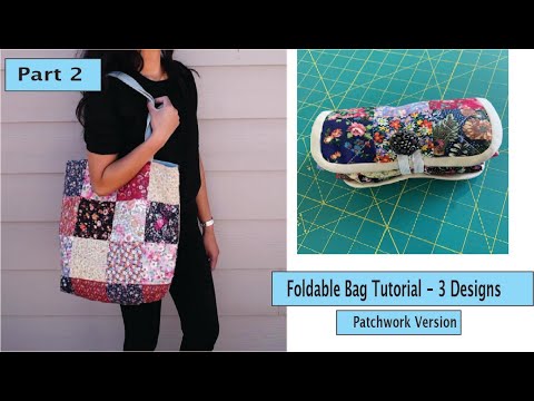 Foldable Bag Tutorial - Part 2 - Bag 3 - Patchwork Style