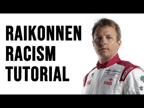 How To Become A Racist | Kimi Raikonnen Edition