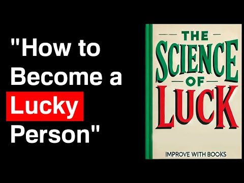 The Science of Luck: How to Become a "Lucky" Person | Audiobook