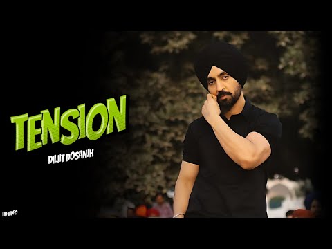 Diljit Dosanjh : Tension (Official Video) Tension Mitra Nu Hai Ni | Diljit Dosanjh New Song