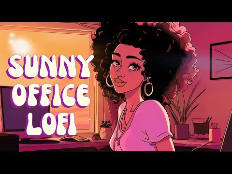 Work Lofi - Sunny Office Vibe - Raise Your Vibration With Mellow Neo Soul/R&B