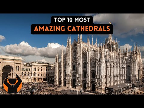 Top 10 Most Spectacular Cathedrals