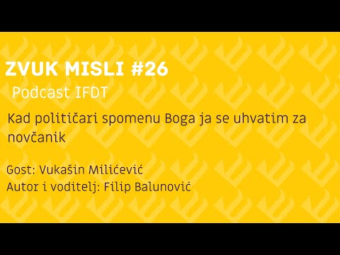 Zvuk Misli #26 - Vukašin Milićević: Kad političari spomenu Boga hvatam se za novčanik